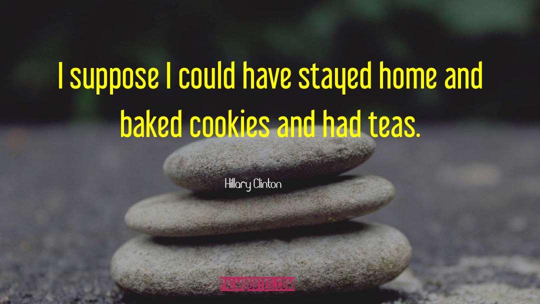 Ginetti Cookies quotes by Hillary Clinton