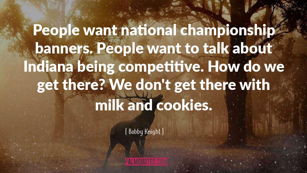 Ginetti Cookies quotes by Bobby Knight