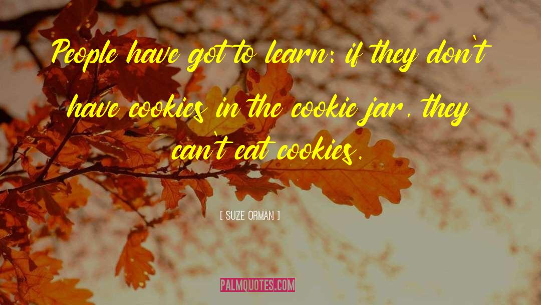 Ginetti Cookies quotes by Suze Orman