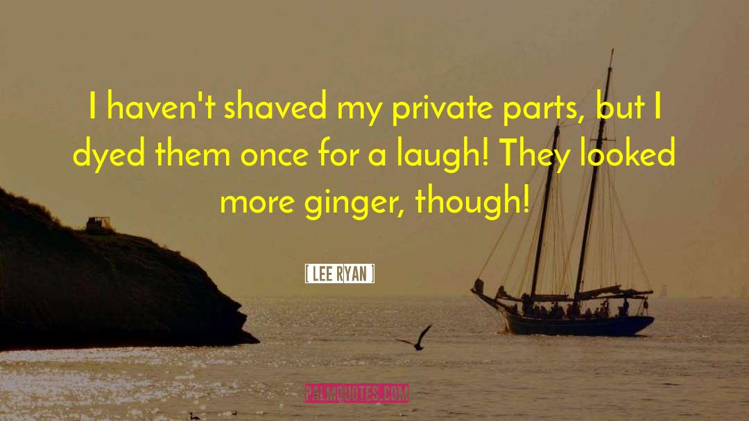 Ginger Kolbaba quotes by Lee Ryan