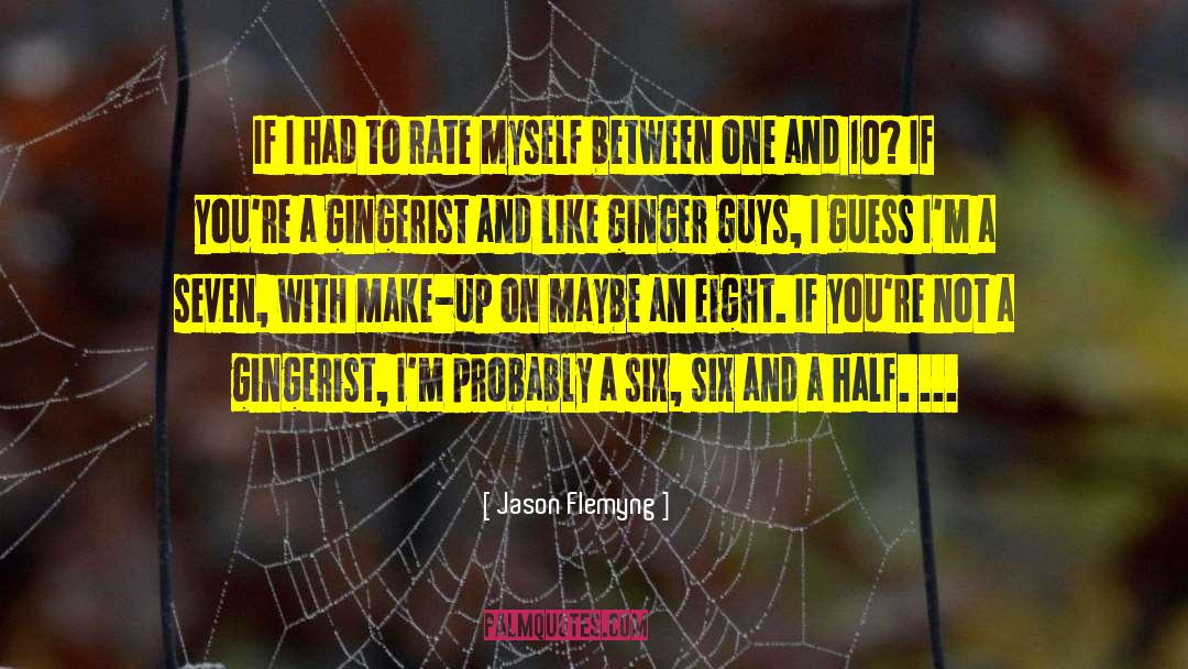 Ginger quotes by Jason Flemyng