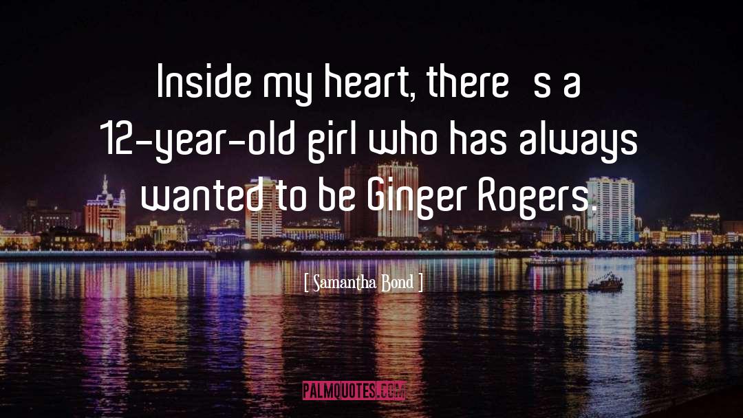 Ginger Rogers quotes by Samantha Bond