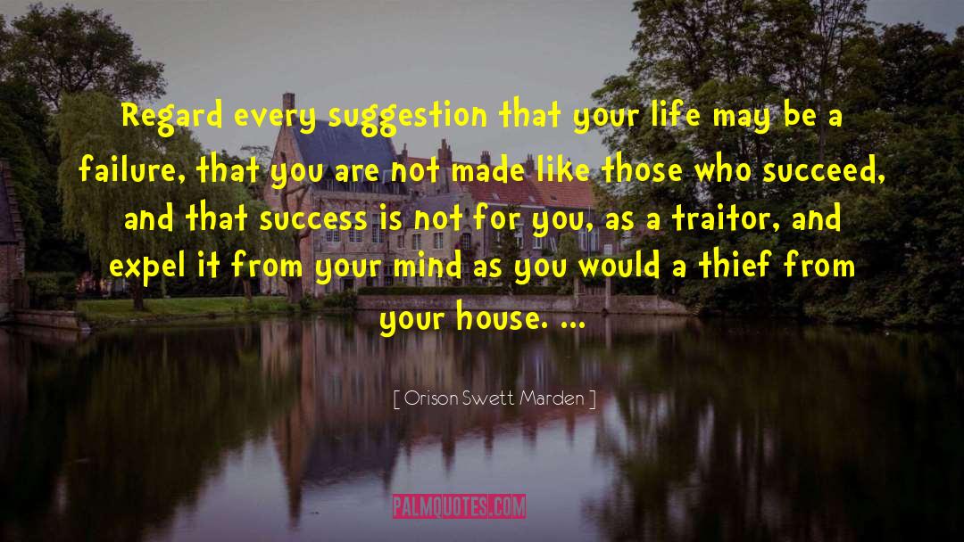 Gingerbread House quotes by Orison Swett Marden