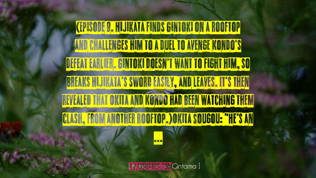 Gintoki Vs Takasugi quotes by Kondo Isao - Gintama