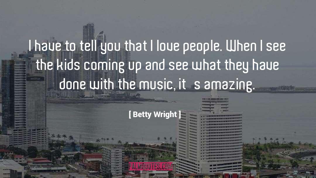 Giocoso Music quotes by Betty Wright