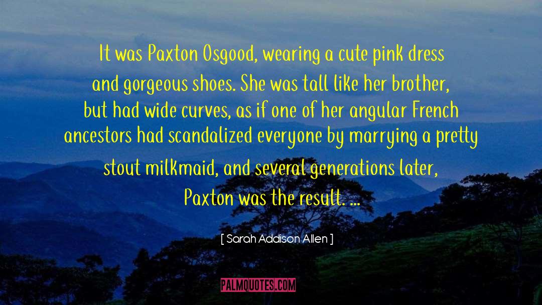 Gionet Paxton quotes by Sarah Addison Allen