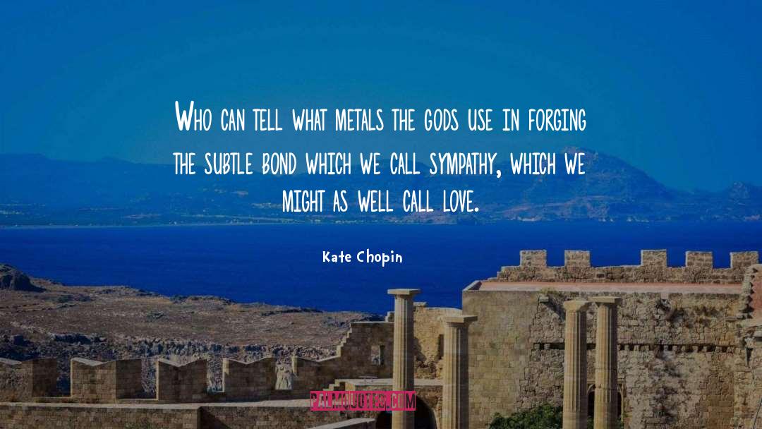 Giovanini Metals quotes by Kate Chopin