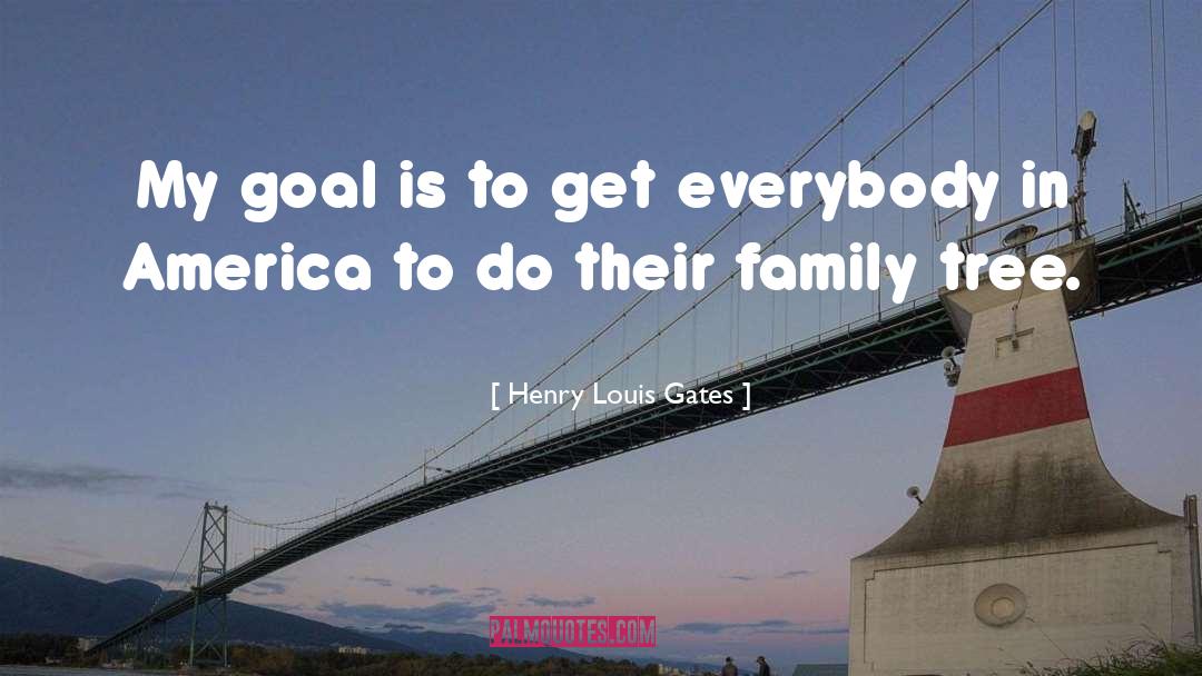 Giovino Family Tree quotes by Henry Louis Gates