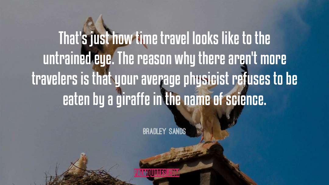 Giraffe quotes by Bradley Sands