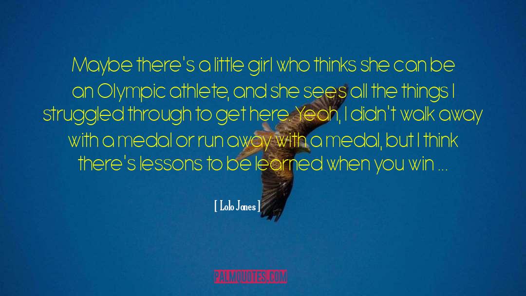 Girl Athlete quotes by Lolo Jones