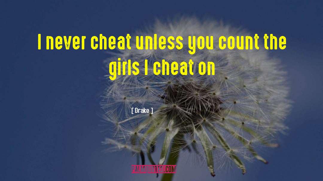 Girl Cheating On Guy quotes by Drake