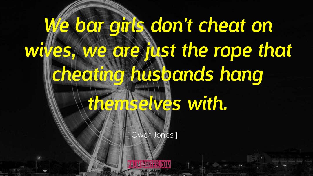 Girl Cheating On Guy quotes by Owen Jones