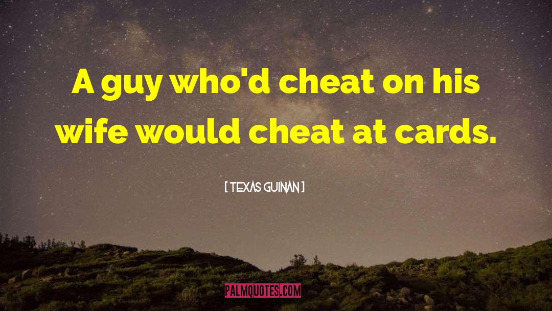 Girl Cheating On Guy quotes by Texas Guinan