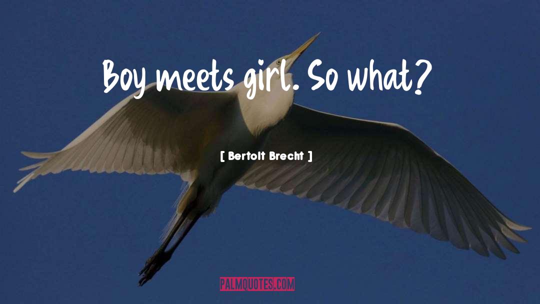 Girl Friend quotes by Bertolt Brecht