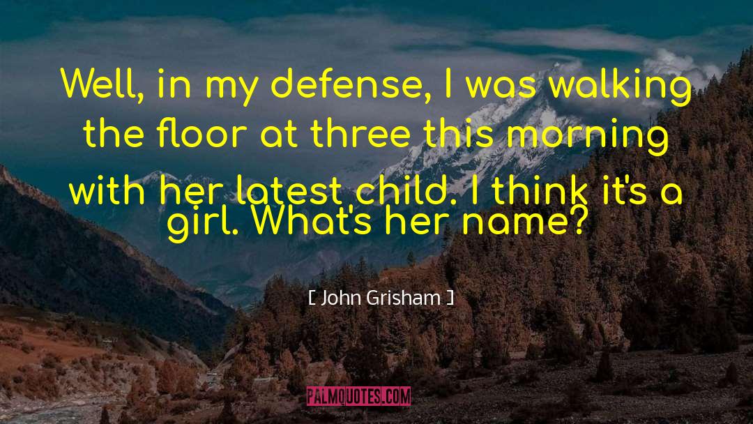 Girl Geeks quotes by John Grisham