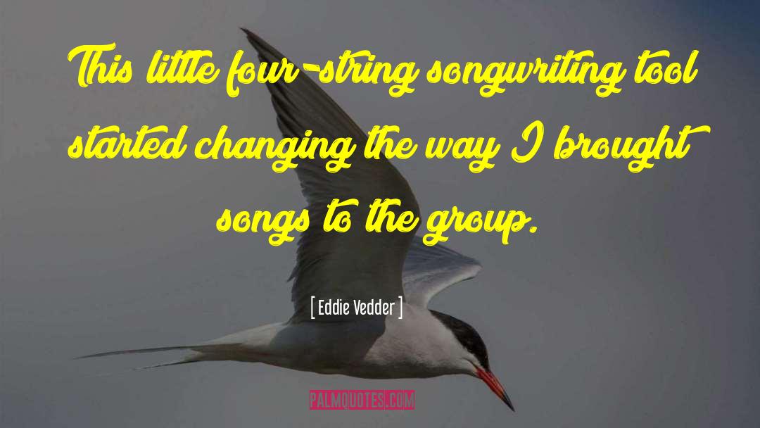 Girl Groups quotes by Eddie Vedder