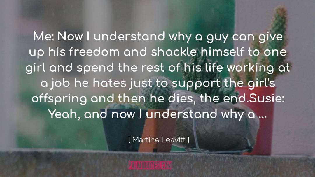 Girl Hates Boy quotes by Martine Leavitt