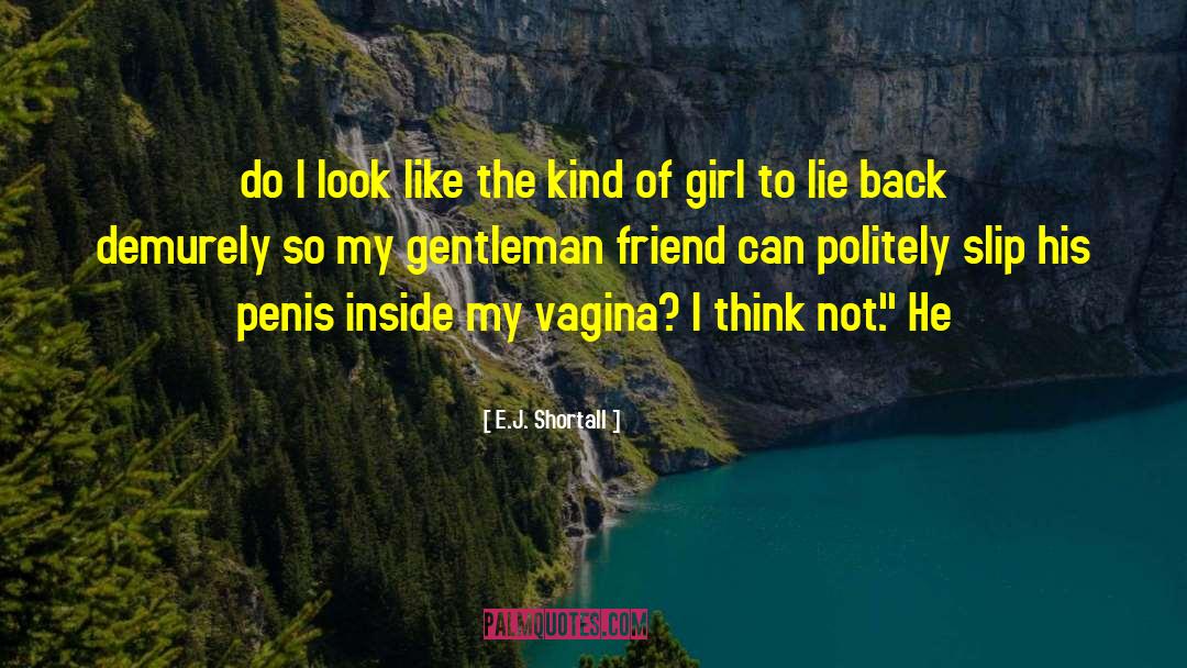 Girl Hates Boy quotes by E.J. Shortall