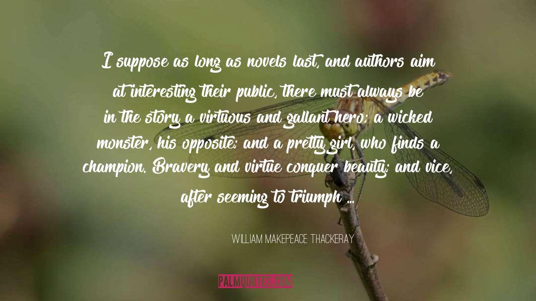 Girl Hero quotes by William Makepeace Thackeray