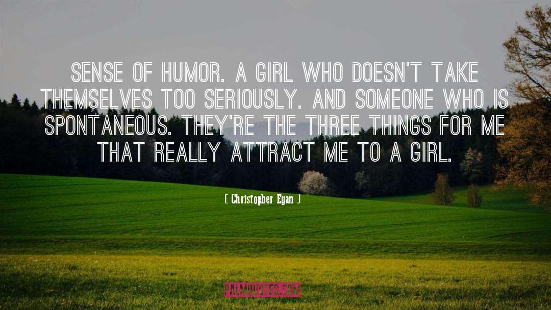 Girl Humor quotes by Christopher Egan