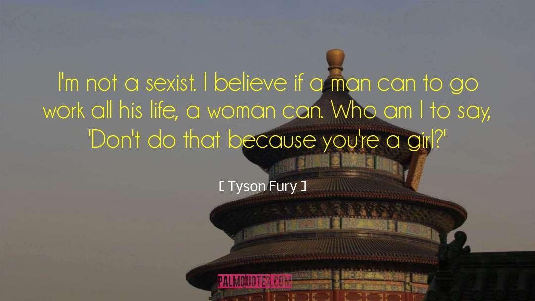 Girl Life quotes by Tyson Fury