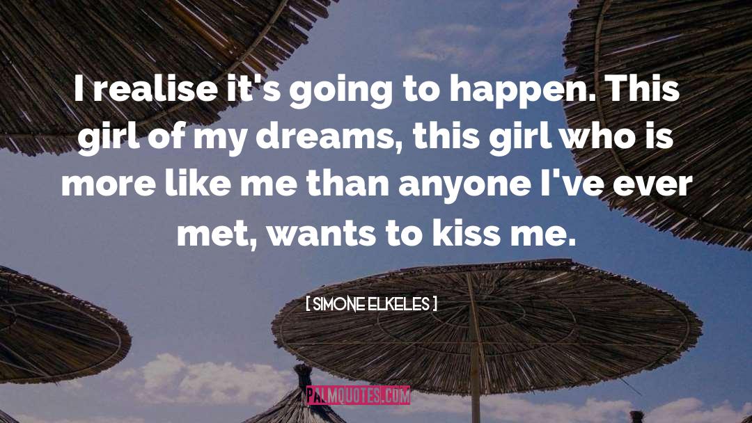 Girl Of My Dreams quotes by Simone Elkeles