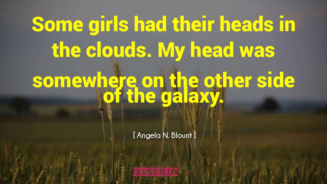 Girl Of My Dreams quotes by Angela N. Blount