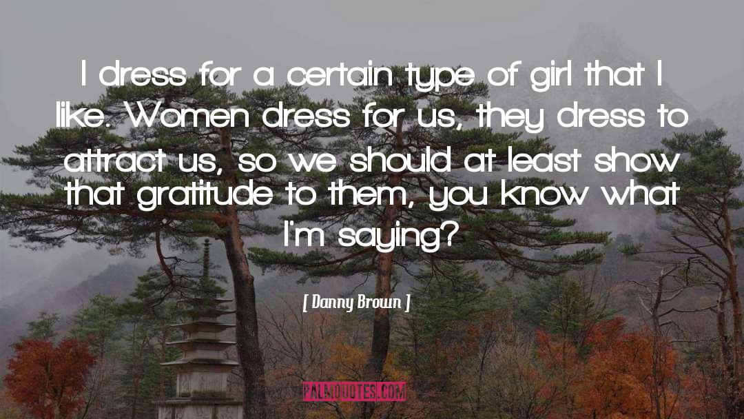 Girl quotes by Danny Brown