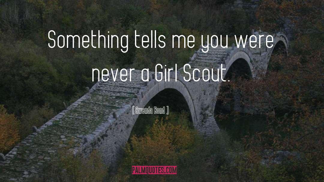 Girl Scout quotes by Gwenda Bond
