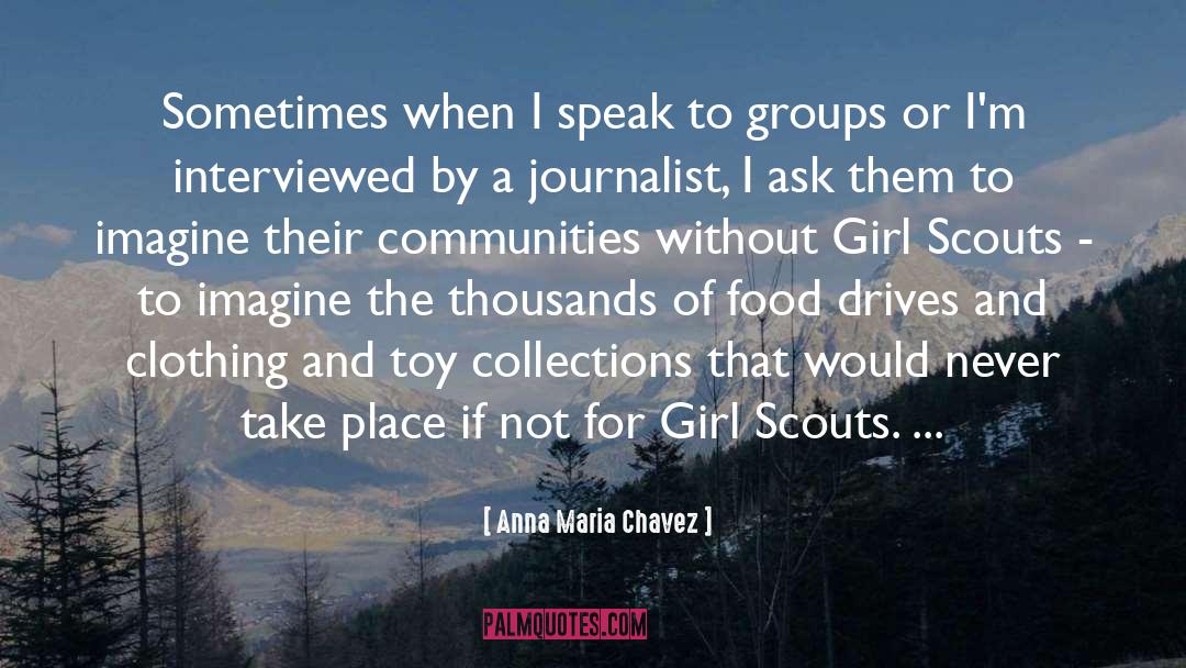 Girl Scouts quotes by Anna Maria Chavez