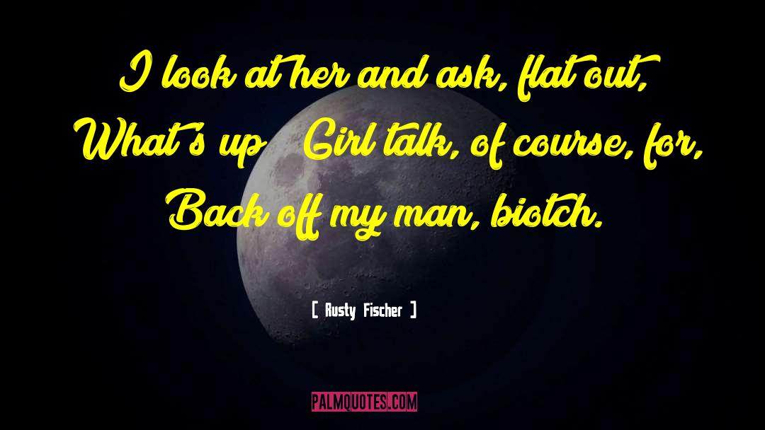 Girl Talk Funny quotes by Rusty Fischer