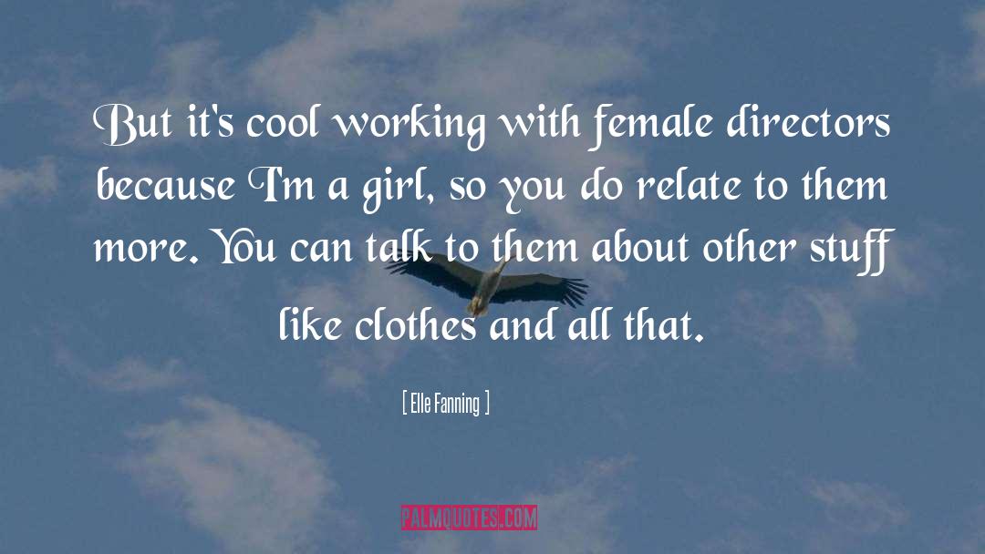 Girl Talk Funny quotes by Elle Fanning