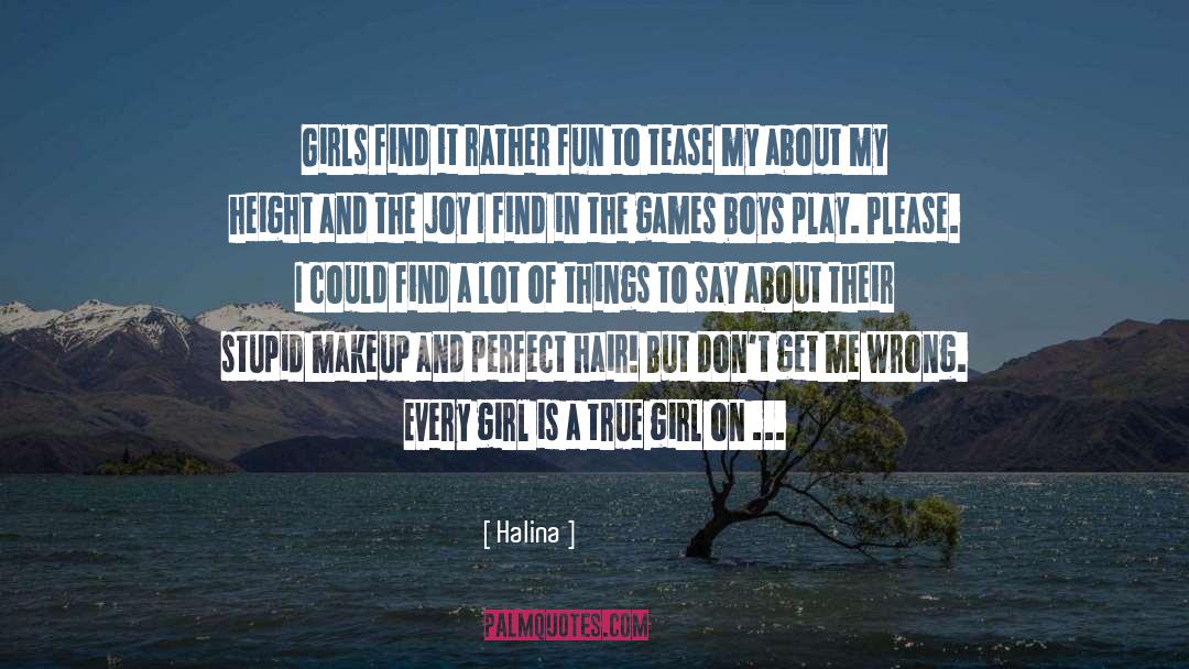 Girl Tease quotes by Halina