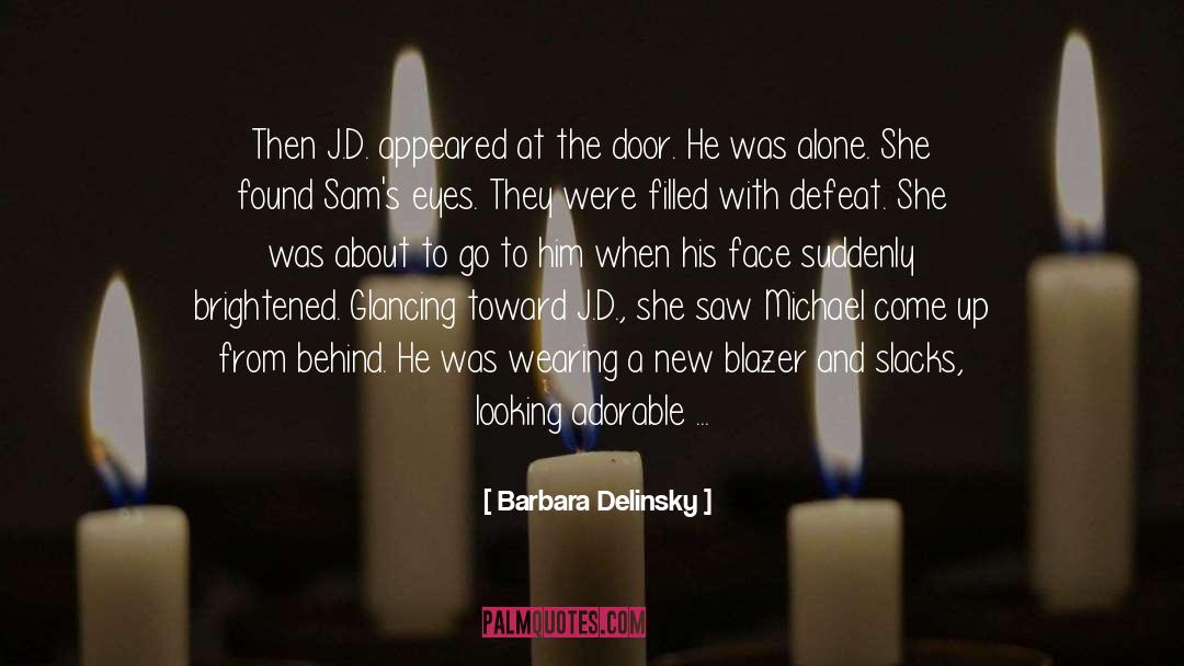 Girl To Boy quotes by Barbara Delinsky