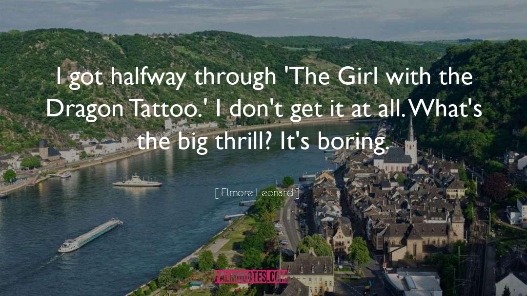 Girl With The Dragon Tattoo quotes by Elmore Leonard