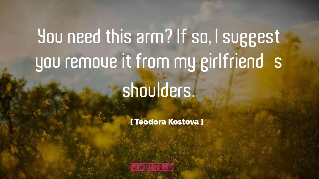 Girlfriends quotes by Teodora Kostova