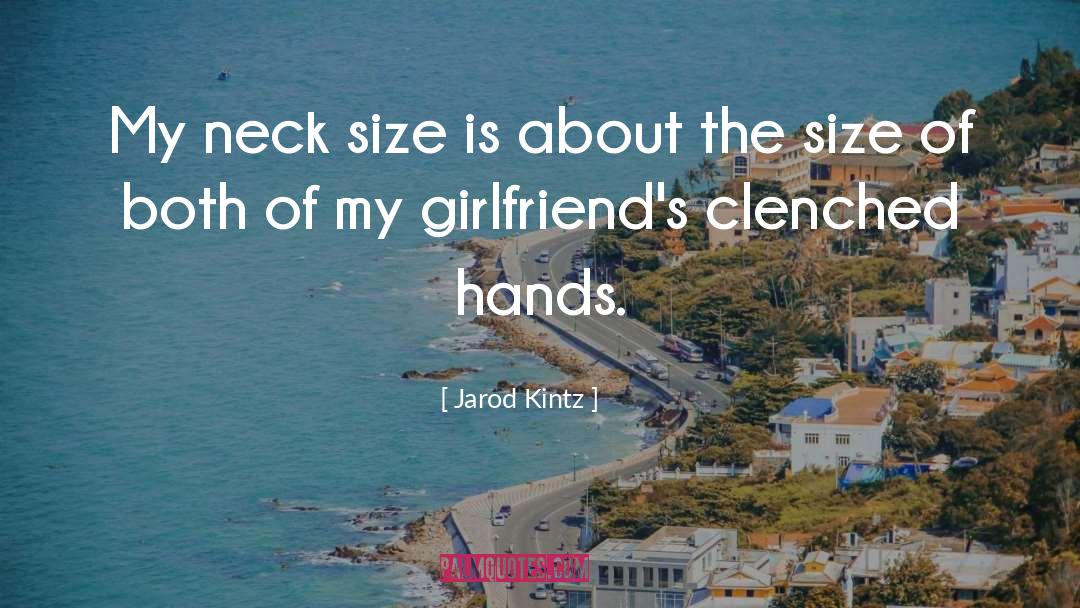 Girlfriends quotes by Jarod Kintz