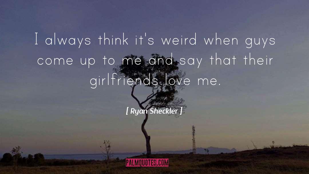 Girlfriends quotes by Ryan Sheckler