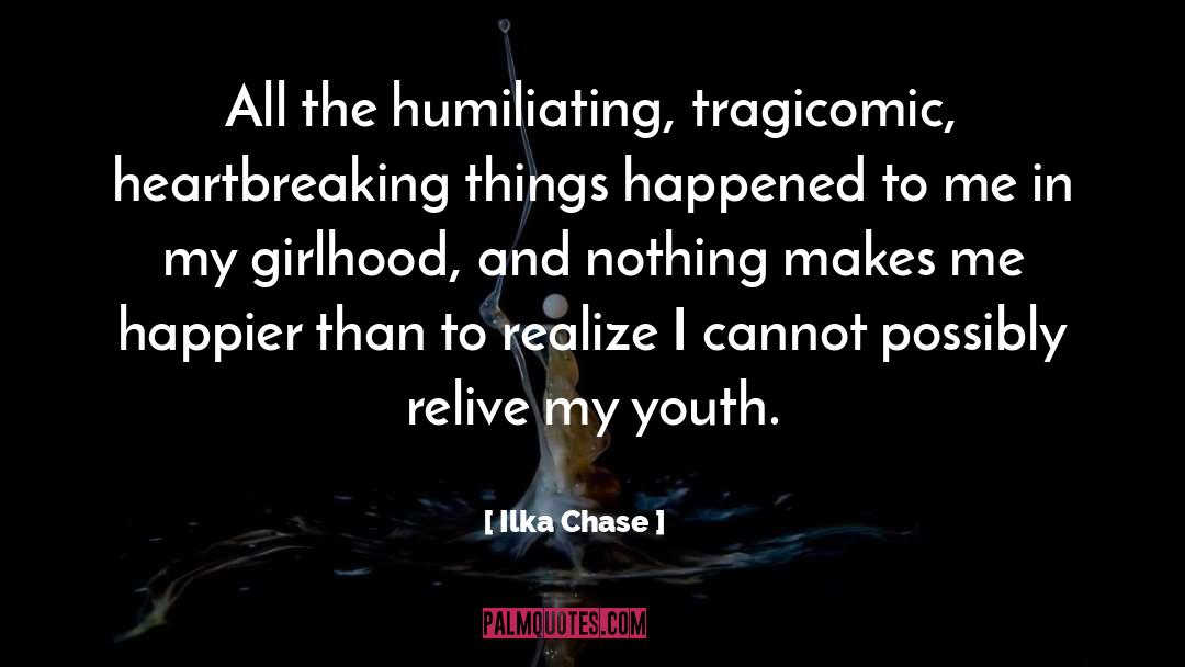 Girlhood quotes by Ilka Chase