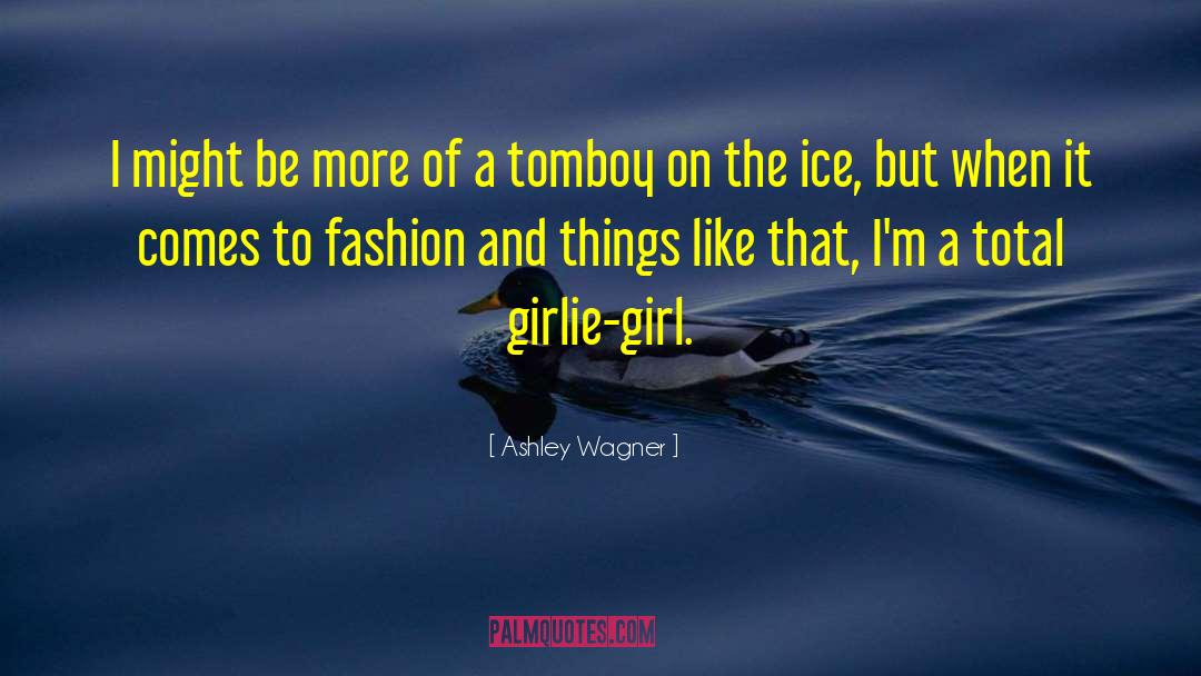 Girlie quotes by Ashley Wagner