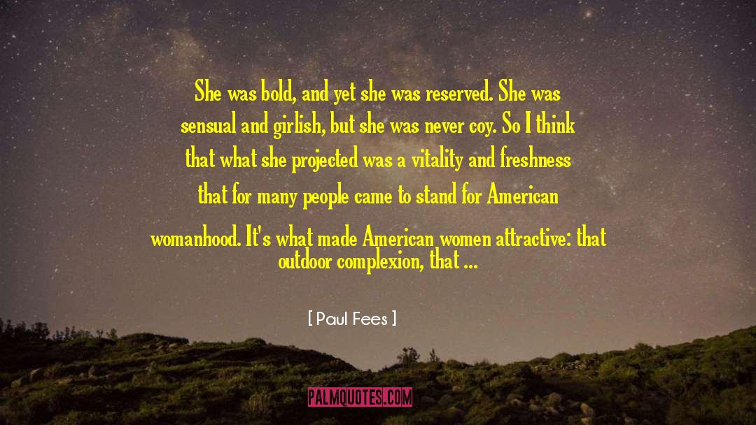 Girlish quotes by Paul Fees