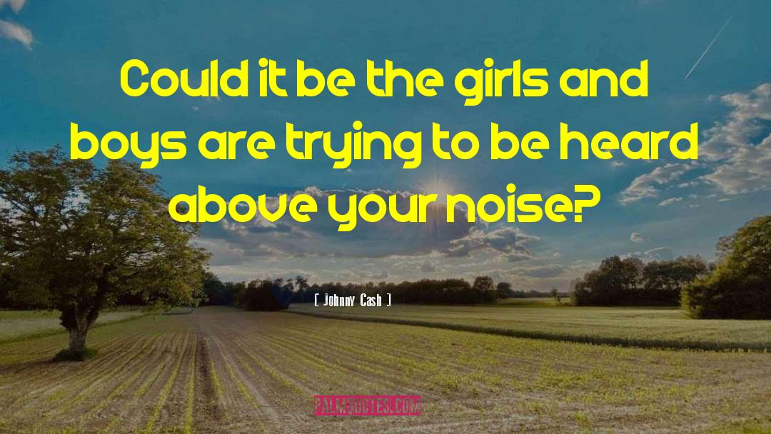 Girls And Boys quotes by Johnny Cash