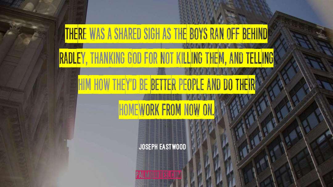 Girls And Boys quotes by Joseph Eastwood