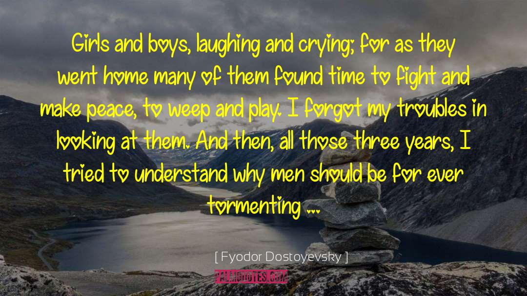 Girls And Boys quotes by Fyodor Dostoyevsky