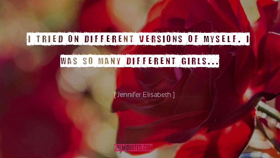 Girls Growing Up quotes by Jennifer Elisabeth