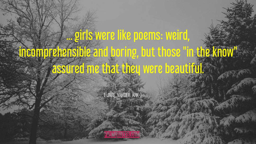 Girls Growing Up quotes by Jake Vander Ark