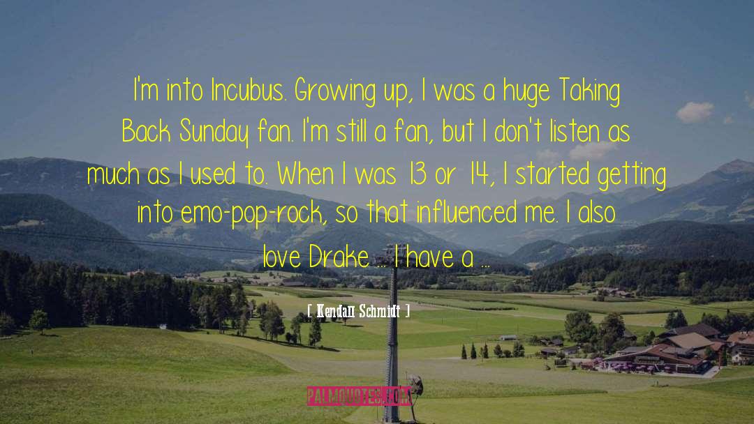 Girls Growing Up quotes by Kendall Schmidt