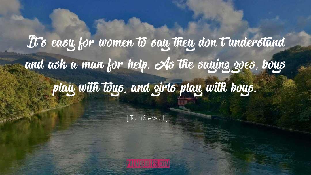 Girls quotes by Tom Stewart