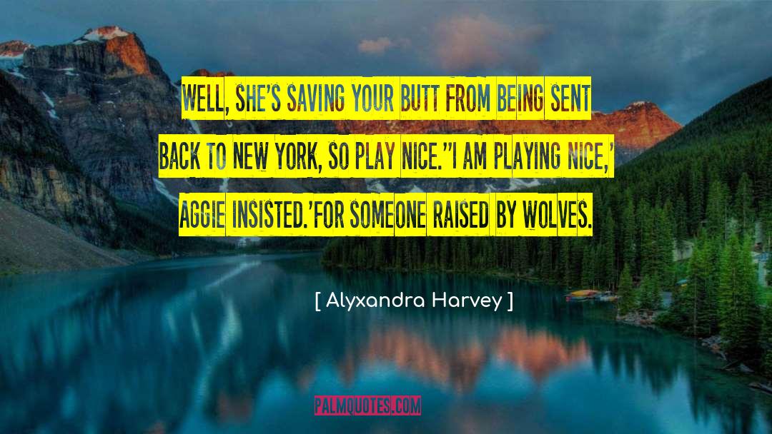 Girls Raised By Wolves quotes by Alyxandra Harvey