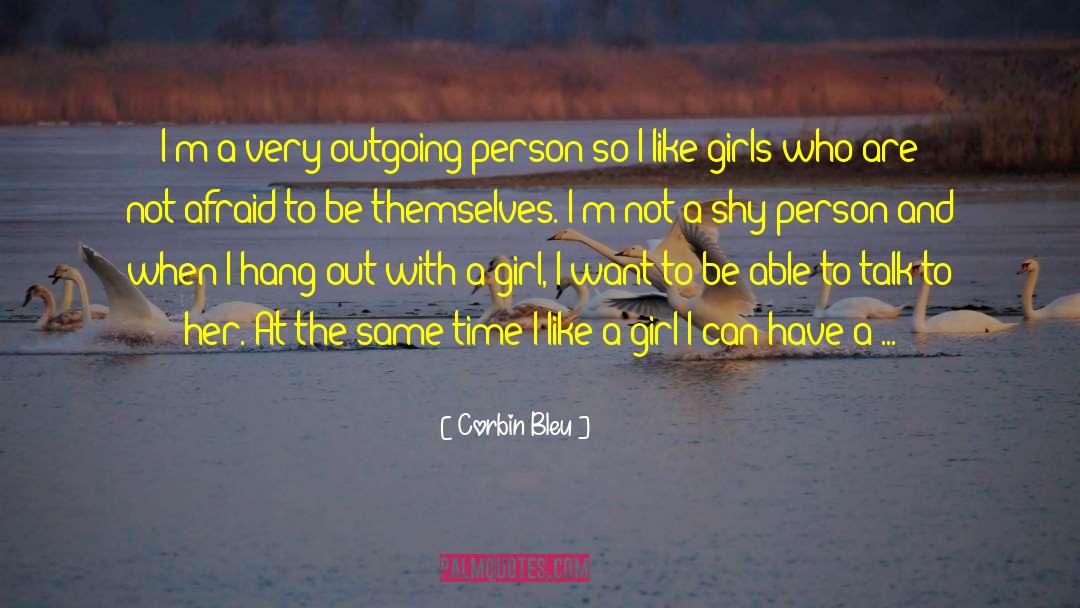 Girls Really Hanged quotes by Corbin Bleu